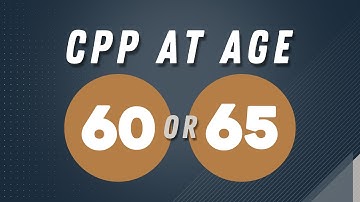 The Difference Between Taking Your CPP At 60 vs 65