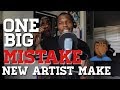 One of The Biggest Mistakes New Artist Make