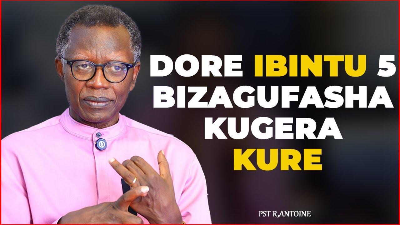 Dore IBINTU 5 Bizagufasha Kugera KURE🤑 Ntugasuzugure UMUNTU😱 |  Young Gereneration😰 | Pst Antoine
