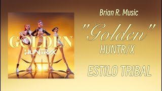 Golden - HUNTR/X, K-Pop Demon Hunters Soundtrack (Estilo Tribal)