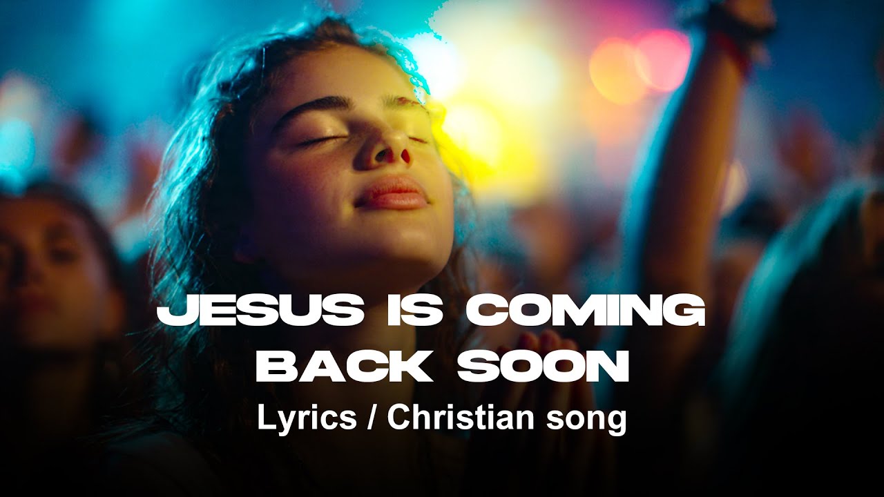 Jesus is Coming Back Soon (Lyrics) - YouTube