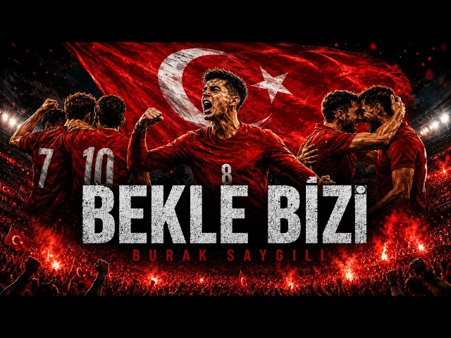 Burak Saygılı - Bekle Bizi ( A Milli Takım 2026 Dünya Kupası Şarkısı )