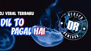 DJ INDIA DIL TO PAGAL HAI TARIK TARIK ASIK DJ VIRAL TIKTOK TERBARU 2024