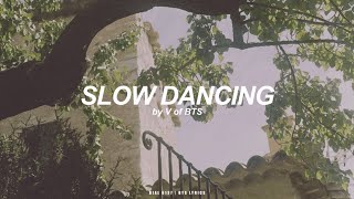 Slow Dancing | V (BTS - 방탄소년단) English Lyrics