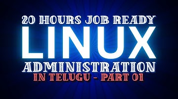 2025 Complete Linux Administration Course in Telugu | 20-Hour SysAdmin Masterclass - Part 01