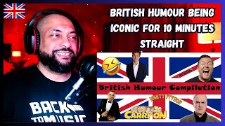 FIRST TIME REACTING TO | british humour being iconic for 10 minutes straight