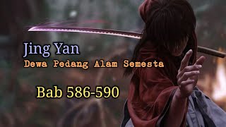 Chapter 586-590 | Sword God of the Universe Novel | Jing Yan