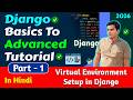 Virtual Environment Setup and Django Setup | Django Tutorial Basics to Advanced | in Hindi 2026 #1