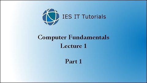 Computer Fundamentals Lecture 1.1