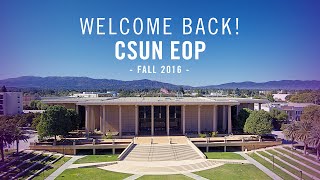 CSUN EOP, Welcome Back to Fall 2016 Semester!