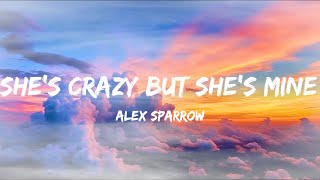 Alex Sparrow - She's Crazy But She's Mine (Speed Up TikTok Lyric Video) Resimi