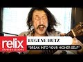 "Break Into Your Higher Self" - l Eugene Hutz l l Relix Studio Sessions | 11/16/17