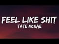 Tate McRae - feel like shit (Lyrics)