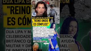 Dua Lipa y 300 estrellas: "Reino Unido es cómplice — corten toda ayuda a Israel" #DuaLipa #Gaza