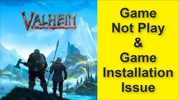 How to Fix Valheim Game Not Play Issue, Game Installation Issue 2025