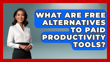 What Are Free Alternatives To Paid Productivity Tools? - First Job Success Guide