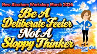 Thinking, Feeling and Making Decisions ✨ Abraham Hicks 2026