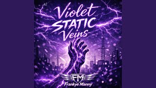 VIOLET STATIC VEINS