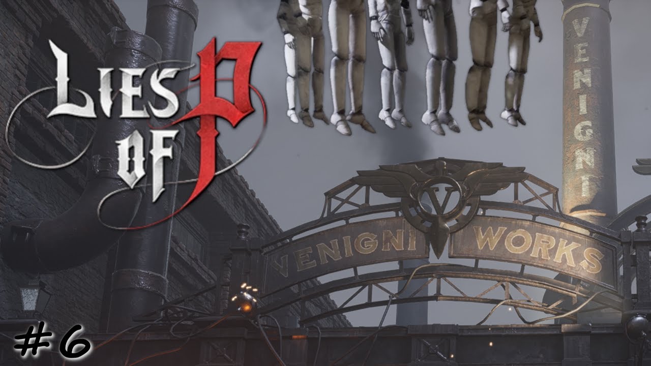 Запутанная фабрика-лабиринт - #6 - Lies of P