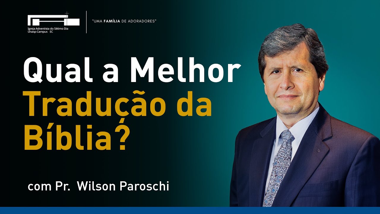 Qual a Melhor Tradução da Bíblia? com Pr. Wilson Paroschi
