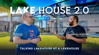 Lakehouse 2.0 | Part 3 | Khaled Chowdhury & Nikola Ilic | One Copy: Store Once, Use Everywhere