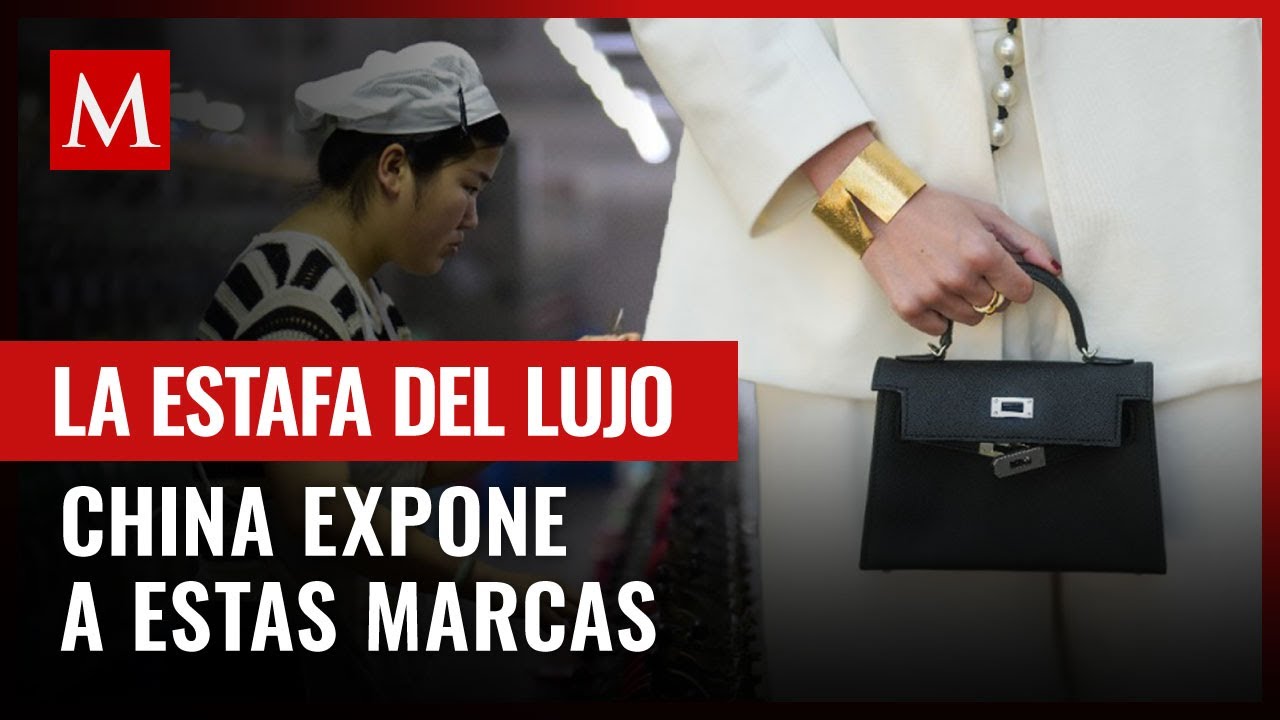 China destapa el secreto mejor guardado por las marcas de lujo