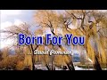 Born for you