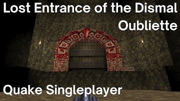 Quake Singleplayer - Lost Entrance of the Dismal Oubliette (e2m10)