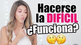 Cómo HACERSE la DIFÍCIL ¿FUNCIONA? ¿O Pierdes el tiempo?  Lau