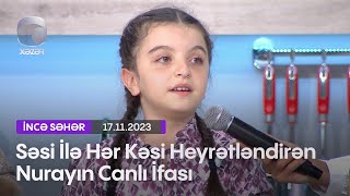 Səsi İlə Hər Kəsi Heyrətləndirən Nurayın Canlı İfası...