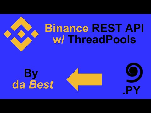   Binance REST API ThreadPools A Python3 Tutorial