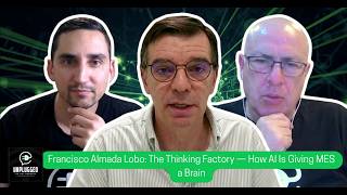 The Thinking Factory How AI Is Giving MES a Brain with Francisco Almada Lobo