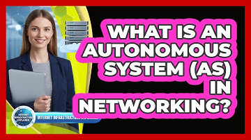 What Is an Autonomous System (AS) in Networking?