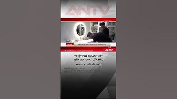 Bóc gỡ đường dây tiền ảo DRK, lừa đảo hơn 2.000 tỷ đồng #antv #shorts #luadao