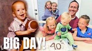 It's a BIG day!!!! Celebrating Dad's 40th birthday but he doesn't want a party!