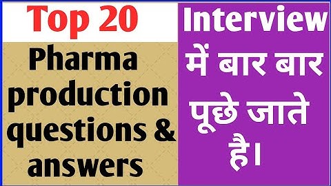 Top 20 Pharma production interview questions and answer।Pharma production | Production chemist
