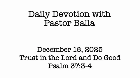 Daily Devotion with Pastor Balla for December 18, 2025