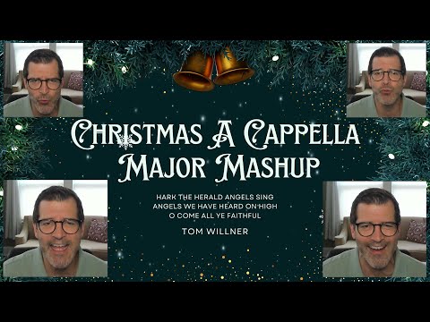 Christmas A Cappella Major Mashup by Tom Willner