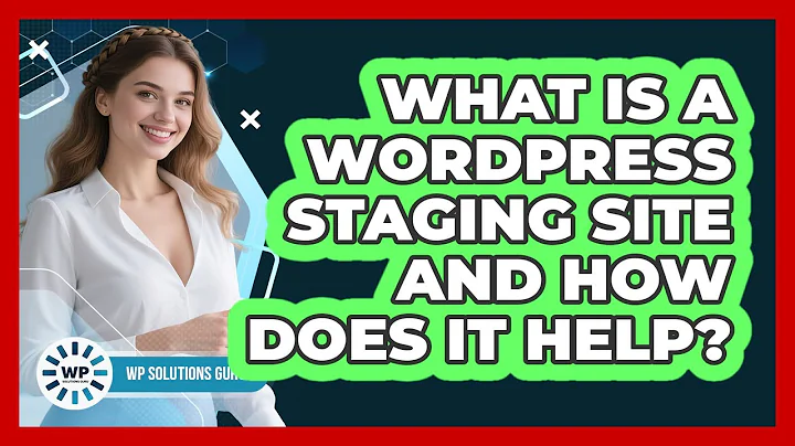 What Is A WordPress Staging Site And How Does It Help? - WP Solutions Guru