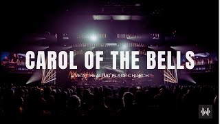 Carol of the Bells | Healing Place Worship