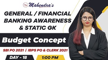 General/Banking Awareness & Static GK | Budget Concept  | SBI / IBPS PO & Clerk 2021 | Day 18