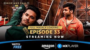Watch Rise And Fall Episode 33 | Aarush Bhola & Nayandeep Rakshit Ka Big Face-Off | Amazon MX Player