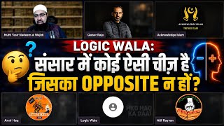 Logic Wala Ka Question: संसार में कोई ऐसी चीज़ है क्या जिस Opposite न हों?| Dr Yasir Nadeem
