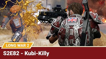 Long War 2 Legend S2E82 "Kubi-Killy" - XCOM 2 Let