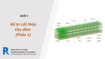 REVIT CẦU ĐƯỜNG BUỔI 9: BỐ TRÍ CỐT THÉP 1