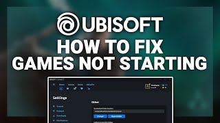 Ubisoft – How to Fix Unable to Start Game! | Complete 2022 Guide