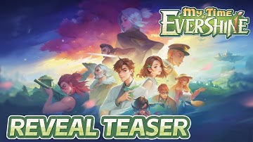 Reveal Teaser| My Time at Evershine