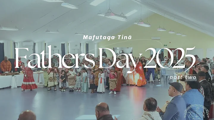 Fathers Day 2025  Part 2 - Mafutaga Tinā