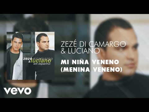 Zezé Di Camargo & Luciano - Menina Veneno - Ouvir Música