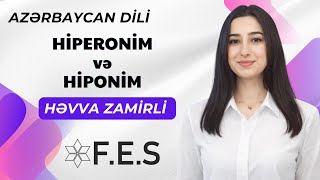 Hiperonim və hiponimi sadə izahda öyrən | Həvva Zamirli | FES Academy